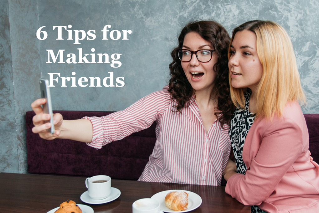 6 Tips for Making Friends Joyce Zook